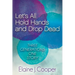 Let's All Hold Hands and Drop Dead: Three Generations One Story