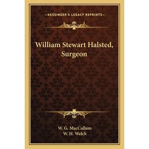 William Stewart Halsted, Surgeon