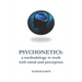 Psychonetics: a methodology to work with mind and perception