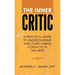 The Inner Critic: A Practical Guide to Understanding and Overcoming Conflicts of the Mind