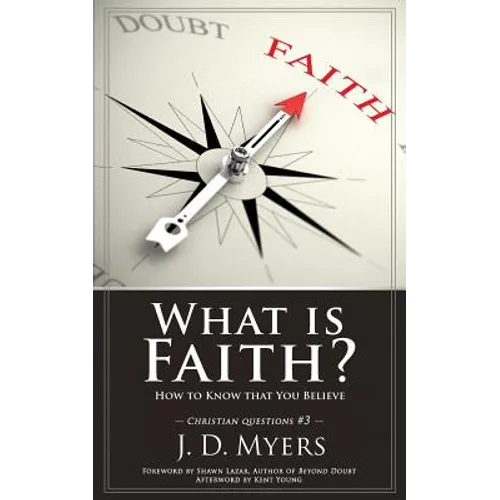 What is Faith?: How to Know that You Believe
