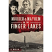 Murder & Mayhem in the Finger Lakes