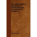 The Pattern Maker's Handybook: A Practical Manual on Patterns for Founders...