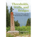 Thresholds, Walls, and Bridges: Journeys Through the Borderlands of History