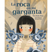 La Roca En Mi Garganta (the Rock in My Throat)
