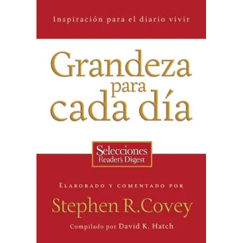 Grandeza Para Cada Dia: Inspiracion Para el Diario Vivir: Selecciones Reader's Digest = Everyday Greatness = Everyday Greatness