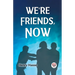 We're Friends, Now