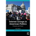 Interest Groups in American Politics: Pressure and Power