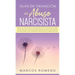 Guía de sanación del abuso narcisista: ¡Sigue la guía esencial de recuperación de narcisistas, sana y deja atrás una relación emocional abusiva! ¡Recu