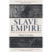 Slave Empire: How Slavery Built Modern Britain