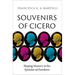Souvenirs of Cicero: Shaping Memory in the Epistulae AD Familiares