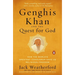 Genghis Khan and the Quest for God: How the World's Greatest Conqueror Gave Us Religious Freedom