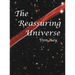 The Reassuring Universe
