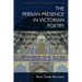 The Persian Presence in Victorian Poetry