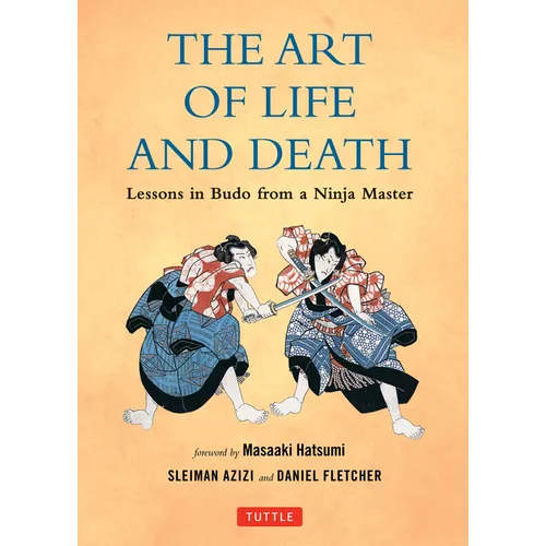 Art of Life and Death: Lessons in Budo from a Ninja Master
