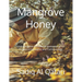 Mangrove Honey: Unlocking the Benefits of Beekeeping for Coastal Ecosystems and Communities