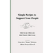 Simple Scripts to Support Your People: What to Say When You Don't Know What to Say