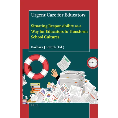 Urgent Care for Educators: Situating Responsibility as a Way for Educators to Transform School Cultures