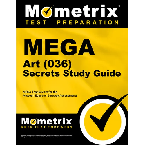 Mega Art (036) Secrets Study Guide: Mega Test Review for the Missouri Educator Gateway Assessments