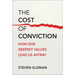 The Cost of Conviction: How Our Deepest Values Lead Us Astray