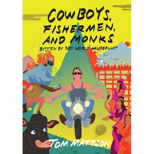 Cowboys, Fishermen, and Monks: Bitten by 3rd World Wanderlust