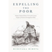 Expelling the Poor: Atlantic Seaboard States and the Nineteenth-Century Origins of American Immigration Policy