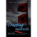 Trusting Appearances: Things Are Not Always as They Seem