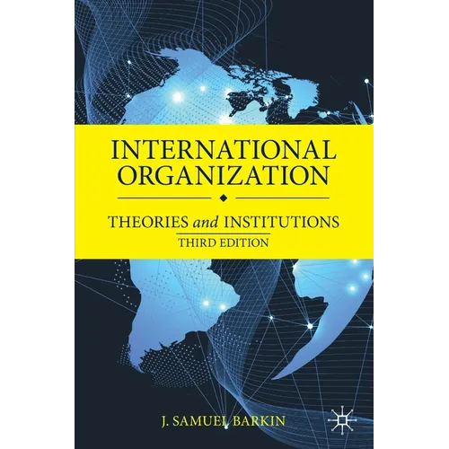 International Organization: Theories and Institutions