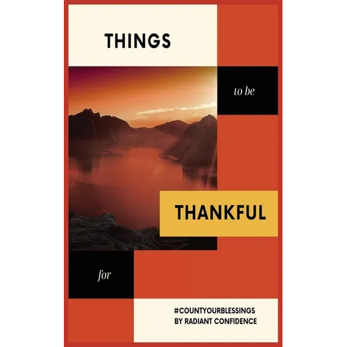 Things to be thankful for: Your personal gratitude journal to maintain your inner calm.