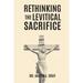 Rethinking The Levitical Sacrifices