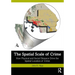 The Spatial Scale of Crime: How Physical and Social Distance Drive the Spatial Location of Crime