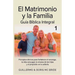 El Matrimonio y la Familia: Guía Bíblica Integral