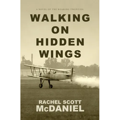 Walking on Hidden Wings: A Novel of the Roaring Twenties