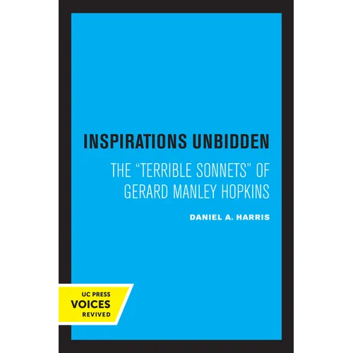 Inspirations Unbidden: The Terrible Sonnets of Gerard Manley Hopkins