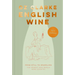 English Wine: From Still to Sparkling: The Newest New World Wine Country