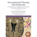 Occupational Therapy and Dementia: Promoting Inclusion, Rights and Opportunities for People Living with Dementia