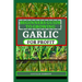 Beginners Guide to Garlic for Profit: Elevate Your Garlic Growing Game with In-Depth Insights into the Life Cycle, Pest Management, and Post-Harvest H