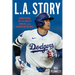 L.A. Story: Shohei Ohtani, the Los Angeles Dodgers, and a Season for the Ages