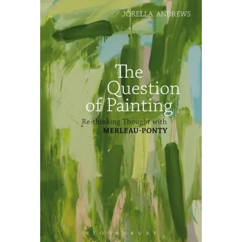 The Question of Painting: Rethinking Thought with Merleau-Ponty