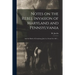 Notes on the Rebel Invasion of Maryland and Pennsylvania: and the Battle of Gettysburg, July 1st, 2d and 3d, 1863 ...