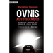 OVNIS Alto Secreto: Encuentros cercanos con seres de otros mundos