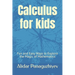 Calculus for kids: Fun and Easy Ways to Explore the Magic of Mathematics