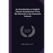 An Introduction to English Church Architecture: From the Eleventh to the Sixteenth Century: 1