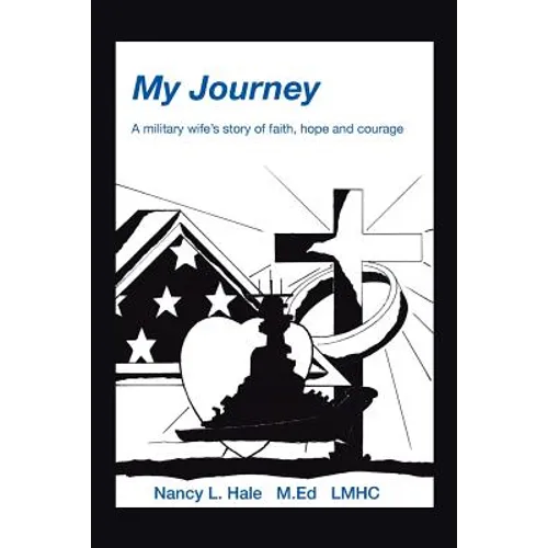 My Journey: A Military Wife's Story of Faith, Hope, and Courage