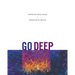 Go Deep
