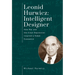 Leonid Hurwicz: Intelligent Designer: How War and the Great Depression Inspired a Nobel Economist
