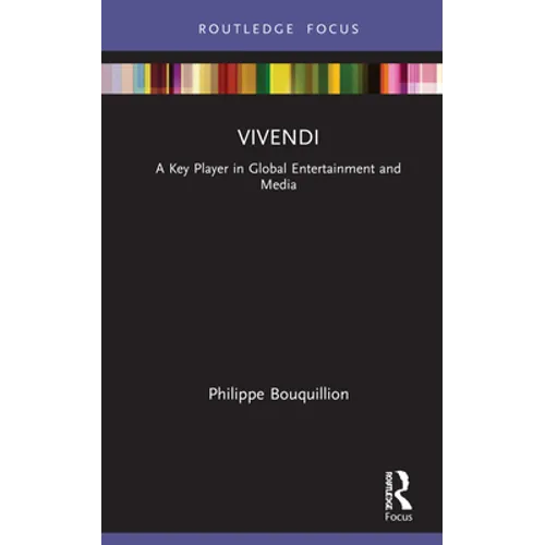Vivendi: A Key Player in Global Entertainment and Media