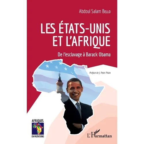 Les États-Unis et l'Afrique: De l'esclavage à Barack Obama