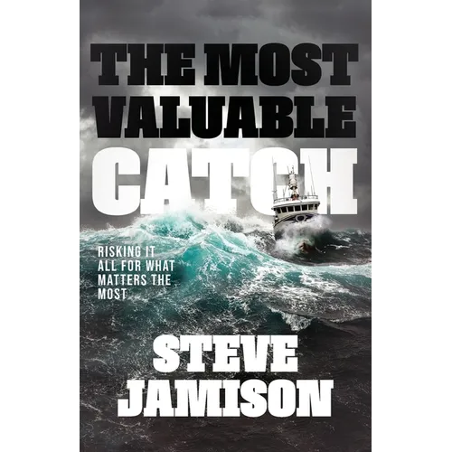 The Most Valuable Catch: Risking It All for What Matters the Most