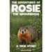 The Adventures of Rosie the Groundhog: A True Story